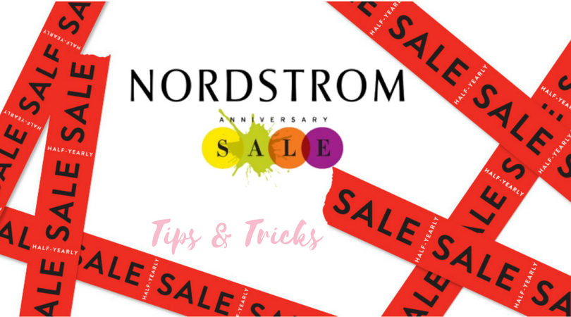 Nordstrom anniversary sale tips and tricks